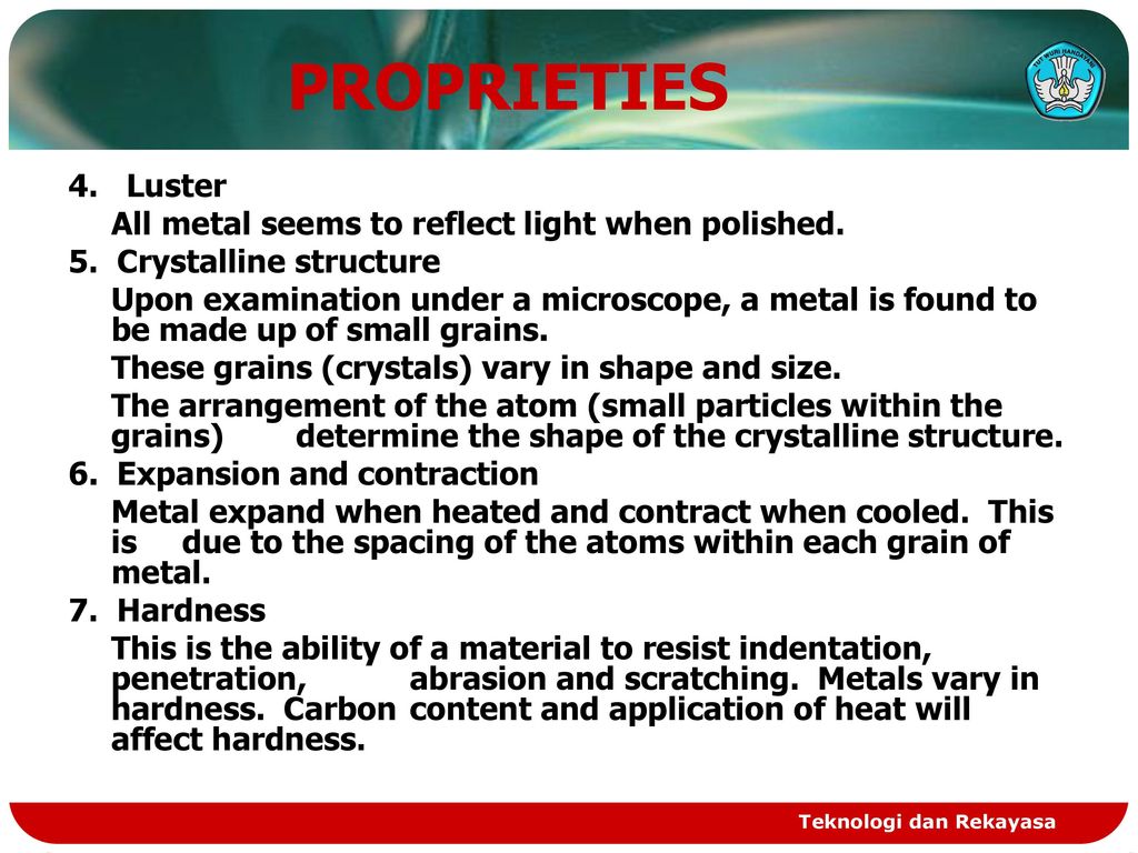 PROPRIETIES 4. Luster All metal seems to reflect light when polished.