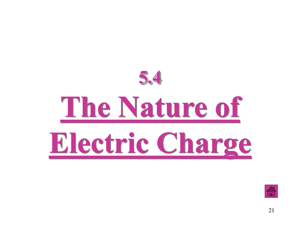 5.4 The Nature of Electric Charge