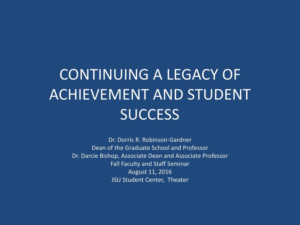 CONTINUING A LEGACY OF ACHIEVEMENT AND STUDENT SUCCESS ppt download