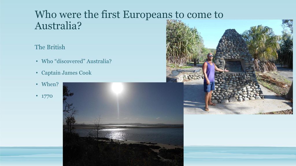 Who were the first Europeans to come to Australia