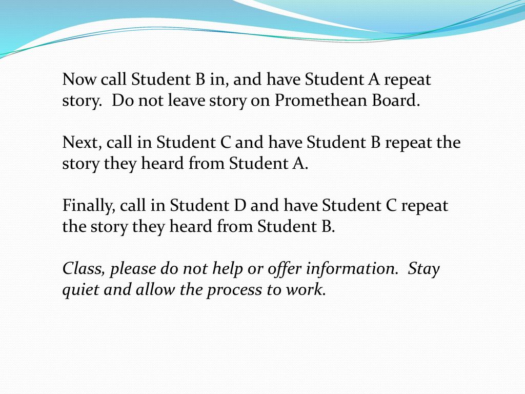 Now call Student B in, and have Student A repeat story