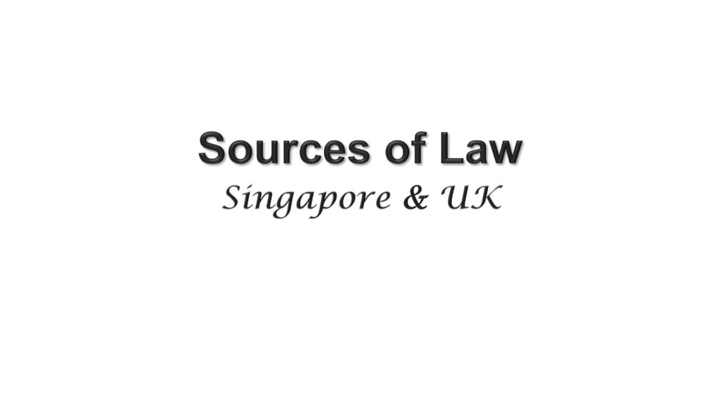 Sources of Law Singapore & UK