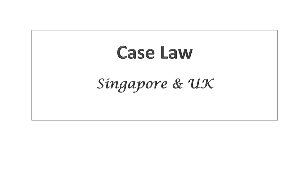 Case Law Singapore & UK