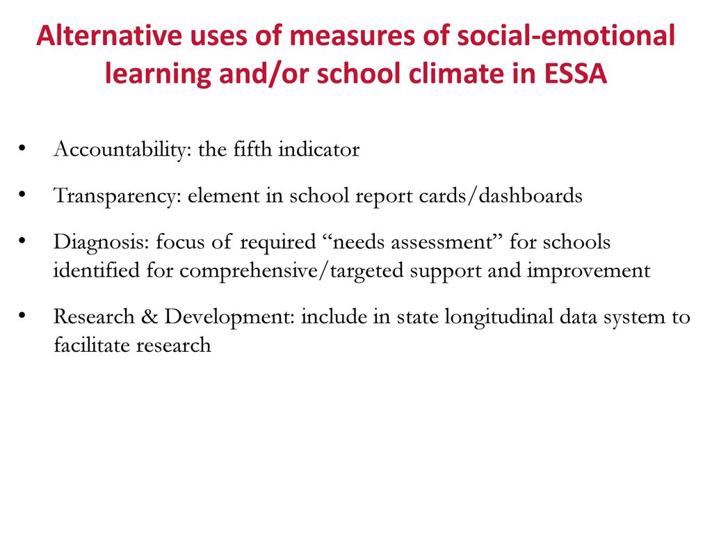 Alternative uses of measures of social-emotional learning and/or school climate in ESSA