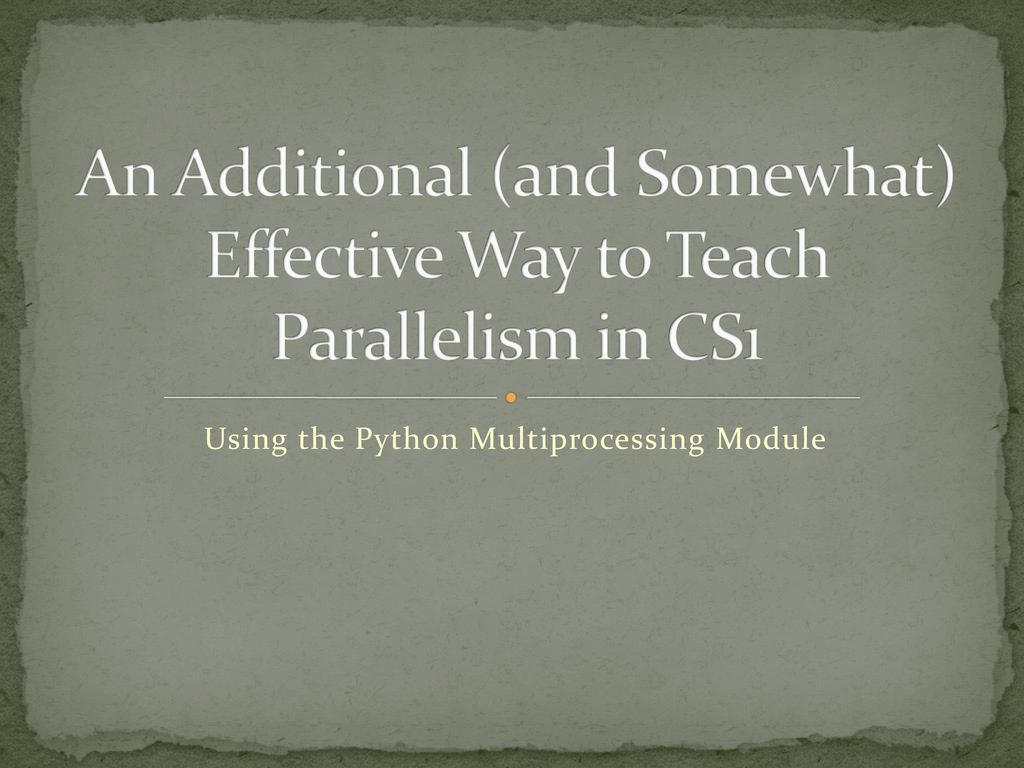 Python for Parallelism in Introductory Computer Science Education - ppt ...