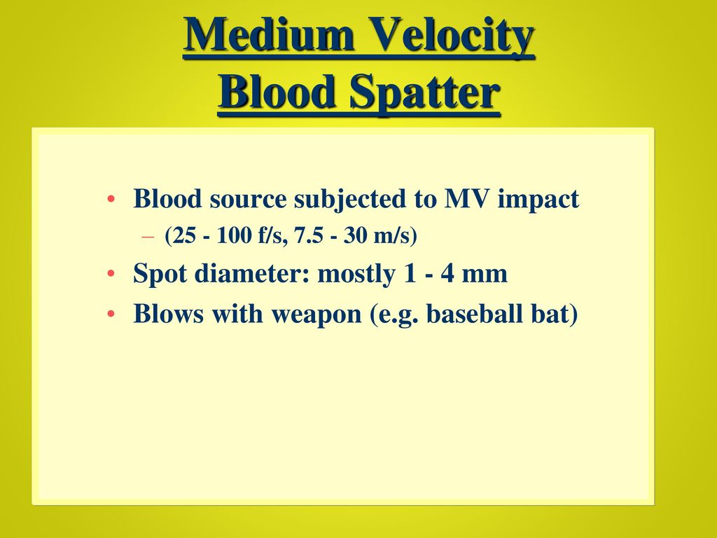 Bloodstain Evidence Day 2 Origin(s) of bloodstain - ppt download