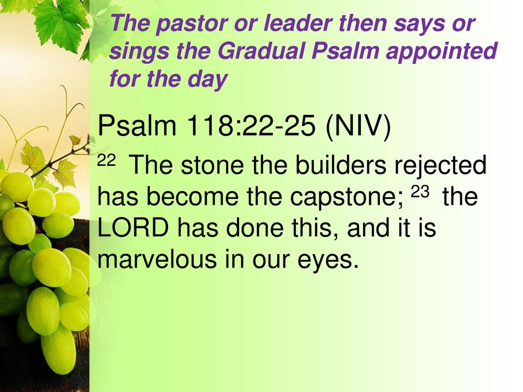 The pastor or leader then says or sings the Gradual Psalm appointed for the day