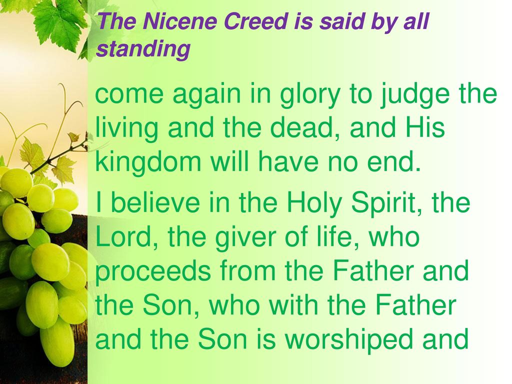 The Nicene Creed is said by all standing