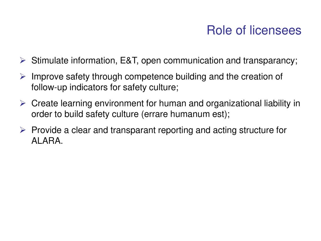 Role of licensees Stimulate information, E&T, open communication and transparancy;