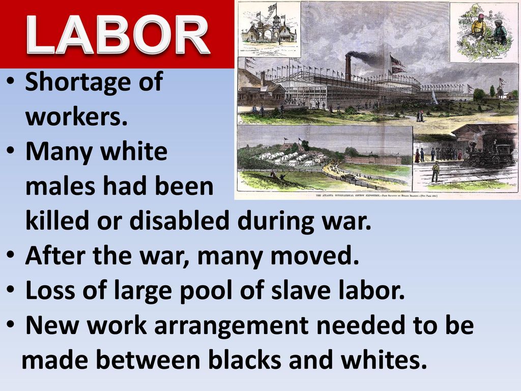 LABOR Shortage of workers. Many white males had been