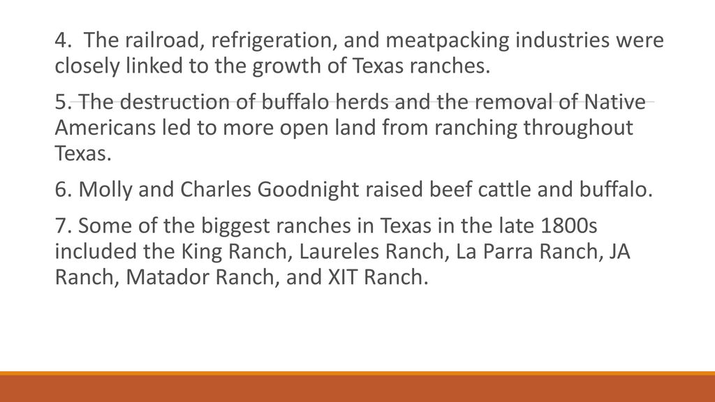 4. The railroad, refrigeration, and meatpacking industries were closely linked to the growth of Texas ranches.