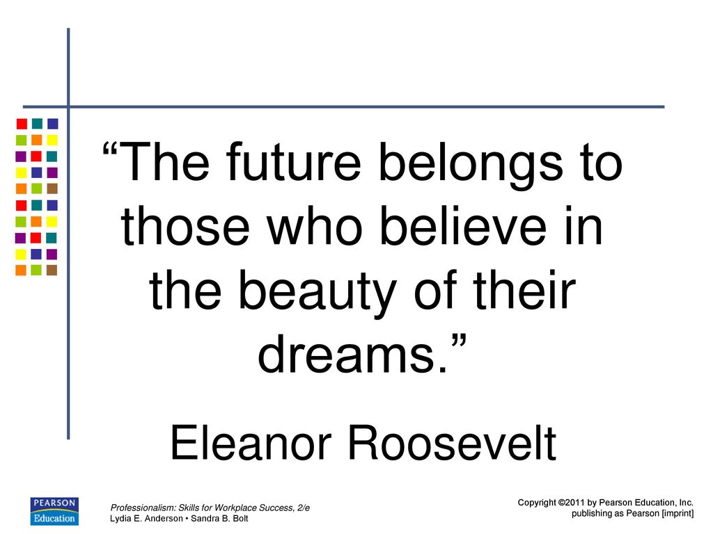 The Future Belongs To Those Who Believe In The Beauty Of Their Dreams Ppt Download