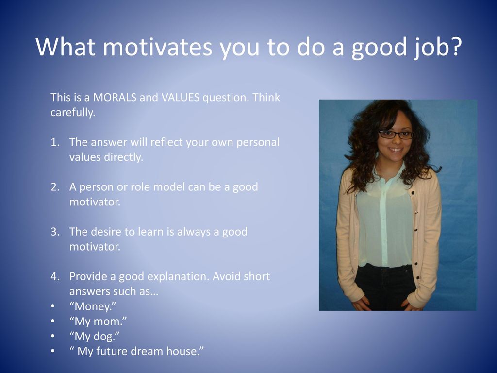 the dos and donts of interviewing ppt download what motivates you to do a good job