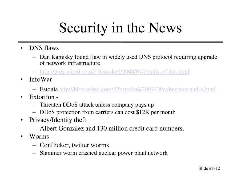 Security in the News DNS flaws InfoWar Extortion -