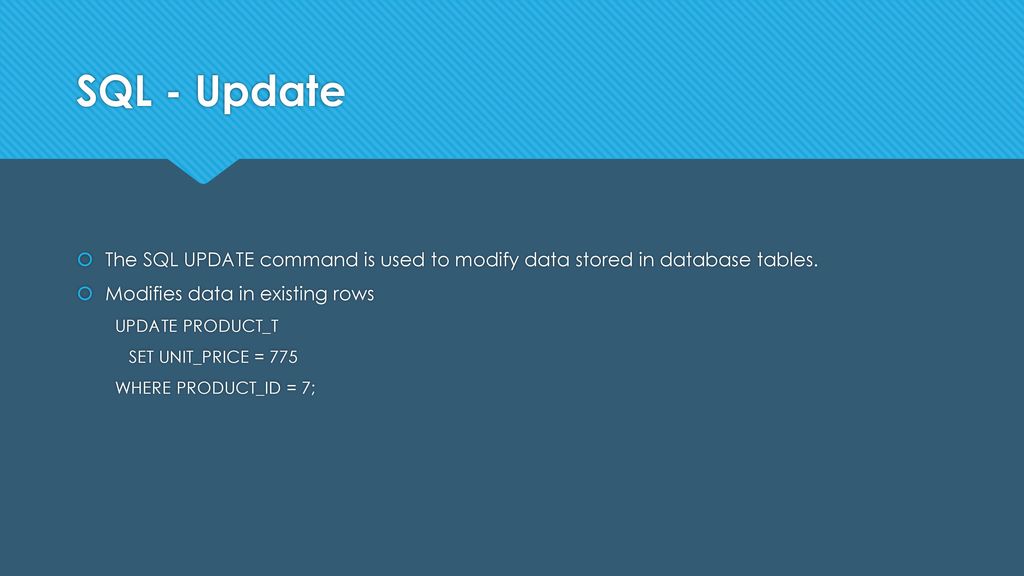 SQL - Update The SQL UPDATE command is used to modify data stored in database tables. Modifies data in existing rows.