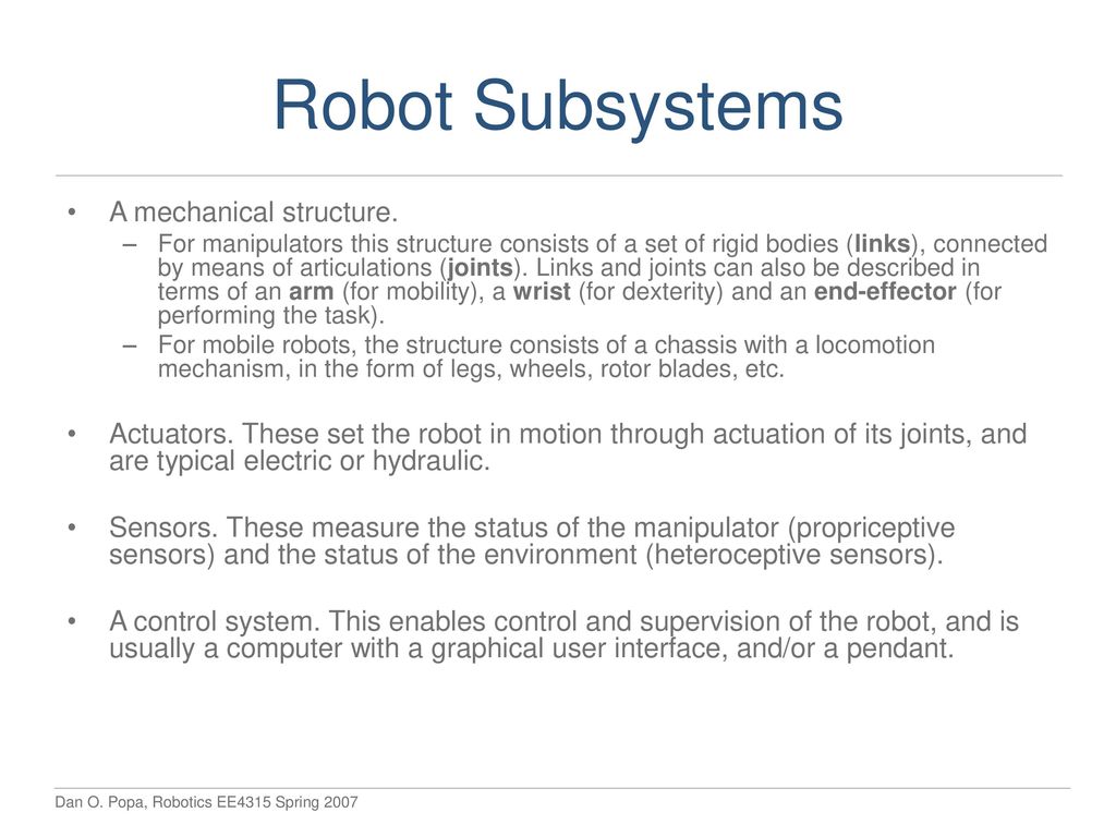 Robot Subsystems A mechanical structure.