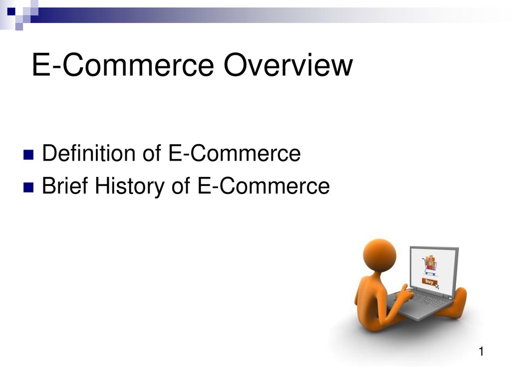 E-Commerce Overview Definition of E-Commerce