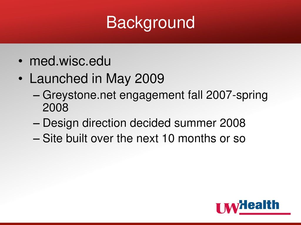 Background med.wisc.edu Launched in May 2009