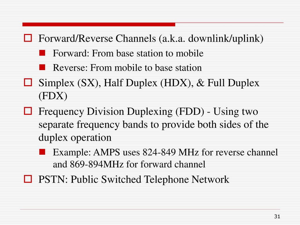 Forward/Reverse Channels (a.k.a. downlink/uplink)