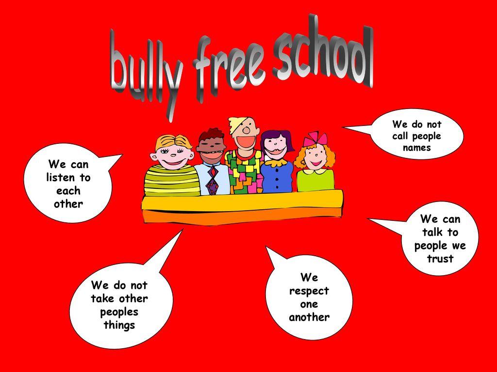 bully free school We can listen to each other