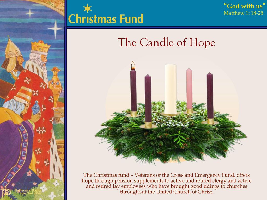 The Candle of Hope Lighter: (Lights the First Candle)