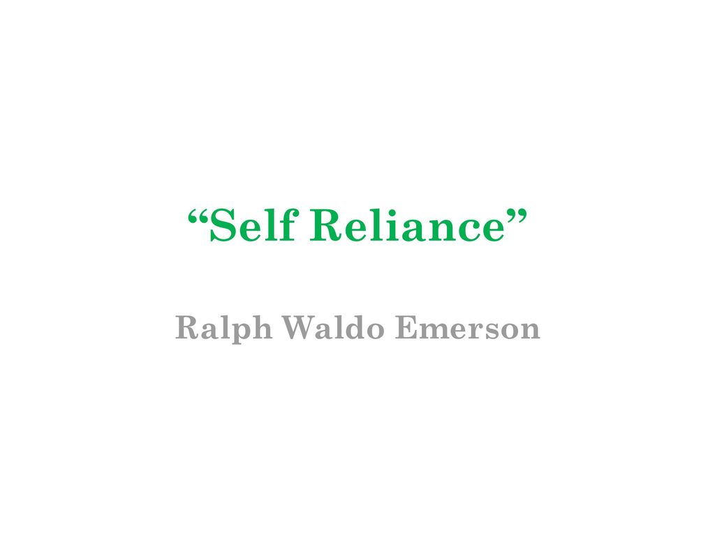 Self Reliance Ralph Waldo Emerson