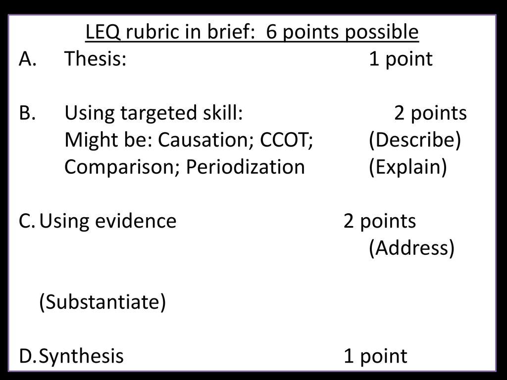 LEQ rubric in brief: 6 points possible