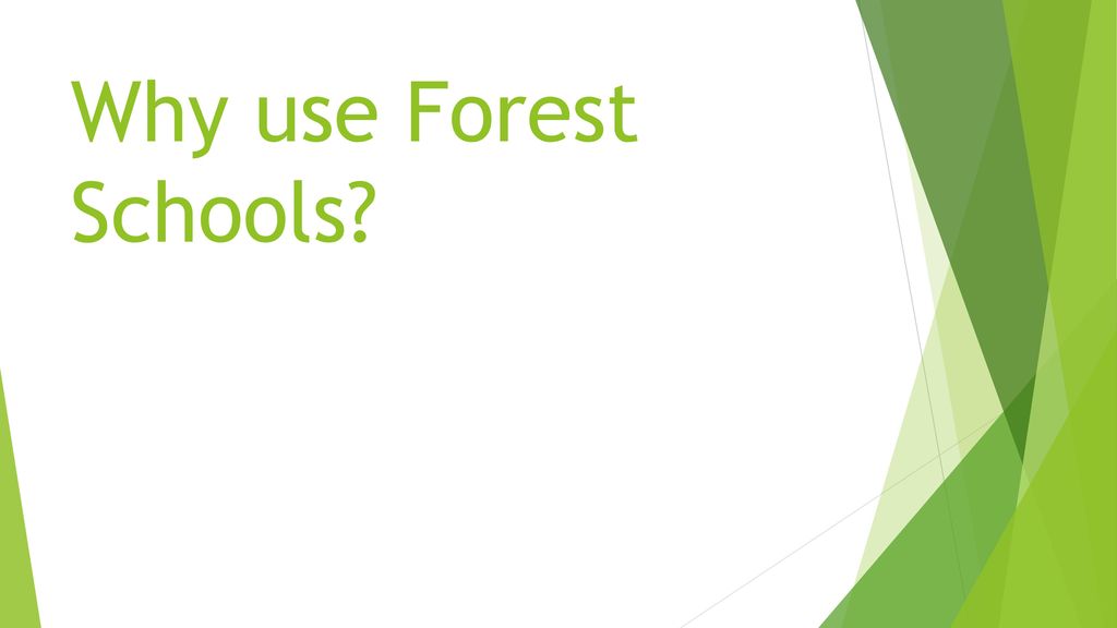 Why use Forest Schools
