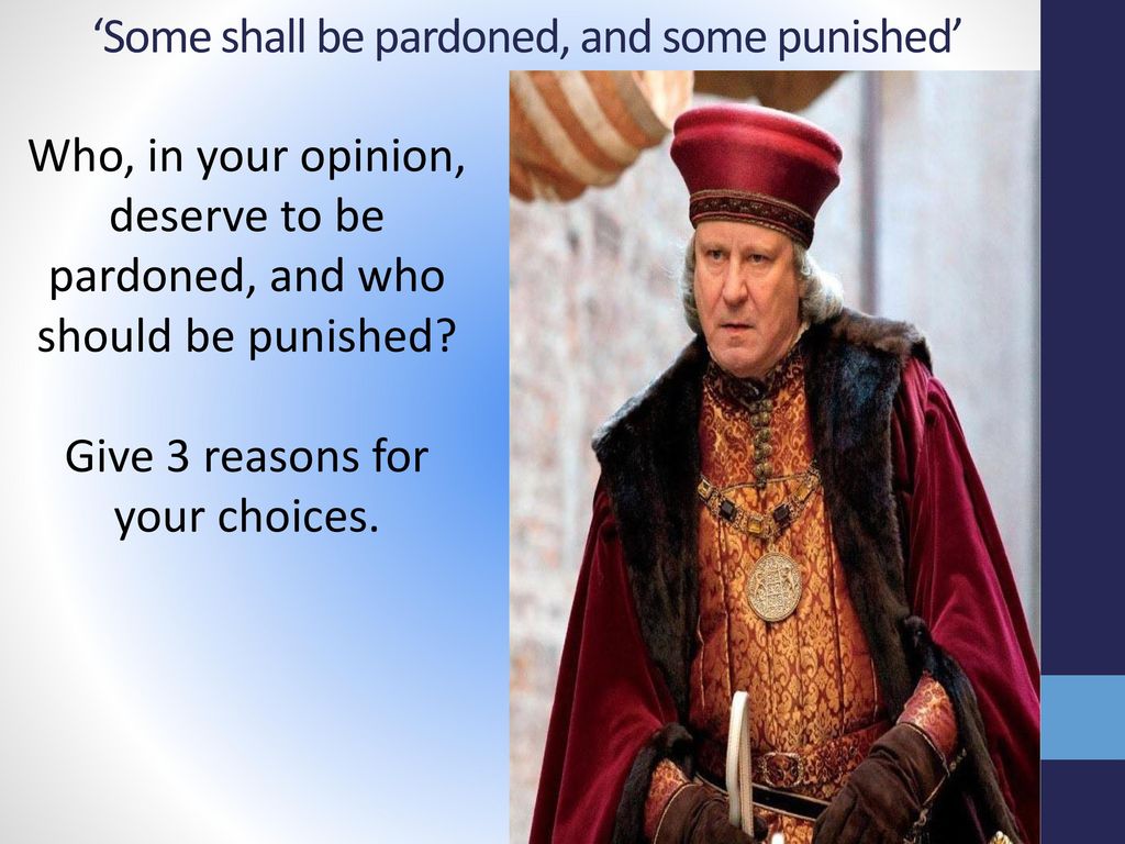 ‘Some shall be pardoned, and some punished’