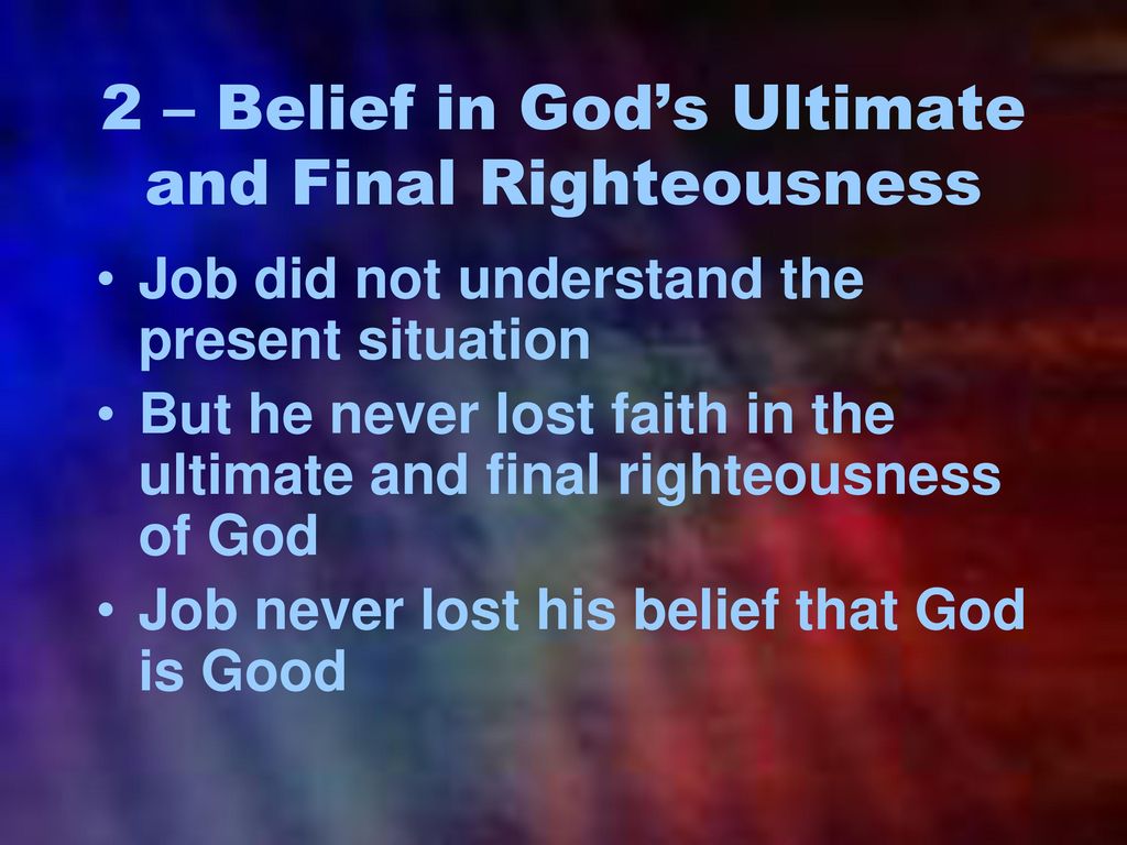 2 – Belief in God’s Ultimate and Final Righteousness