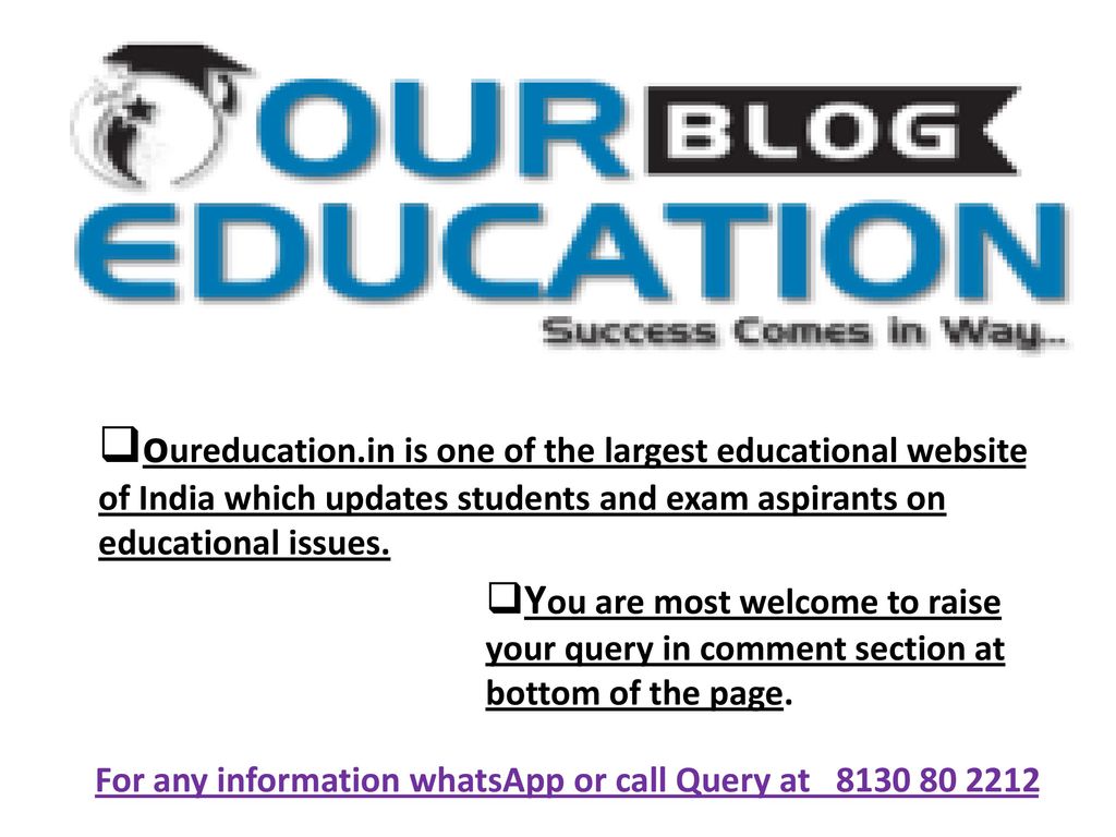 oureducation.in is one of the largest educational website of India which updates students and exam aspirants on educational issues.