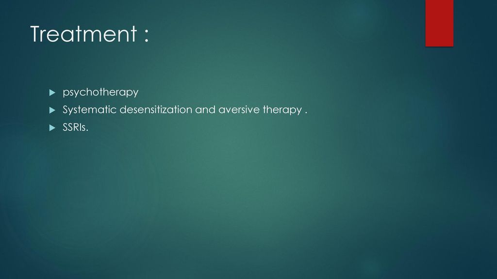 Treatment : psychotherapy