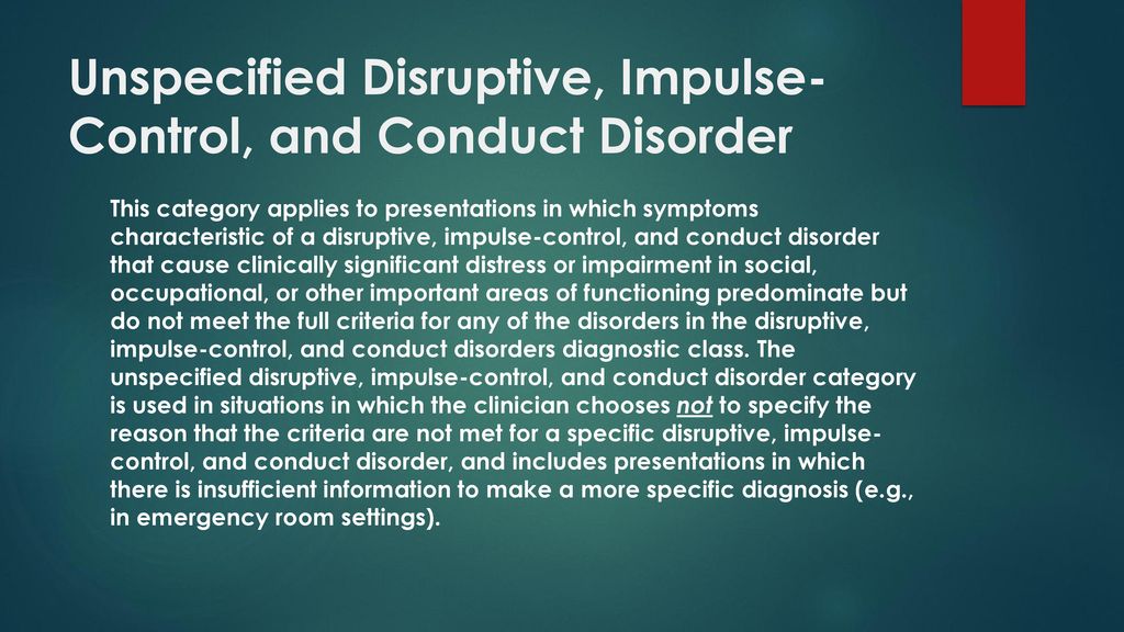 Unspecified Disruptive, Impulse-Control, and Conduct Disorder