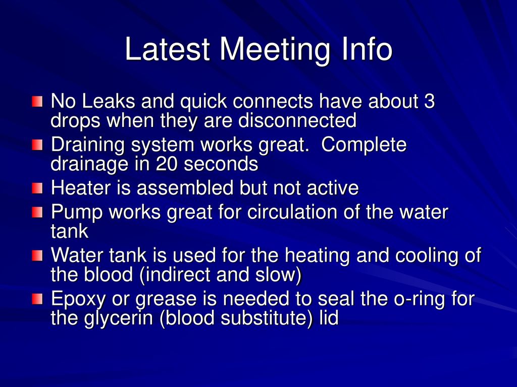 Latest Meeting Info No Leaks and quick connects have about 3 drops when they are disconnected.