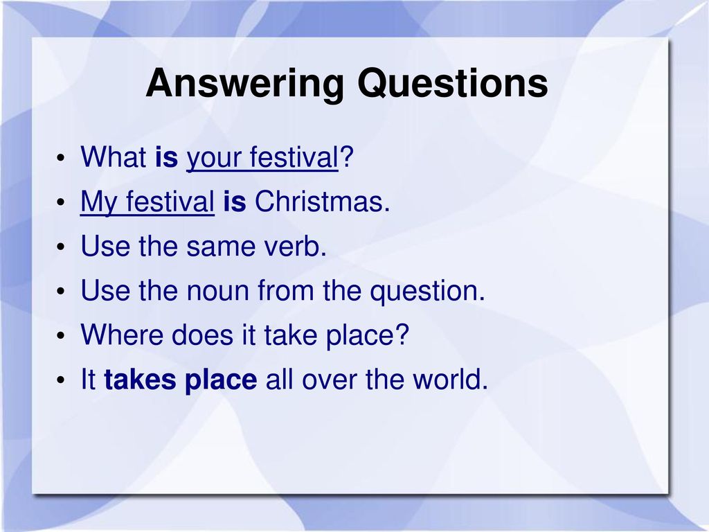 Answering Questions What is your festival My festival is Christmas.