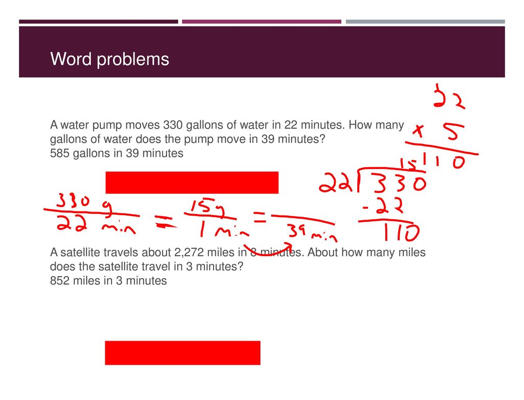 Word problems A water pump moves 330 gallons of water in 22 minutes. How many gallons of water does the pump move in 39 minutes