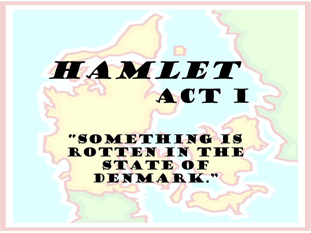 “something Is Rotten In The State Of Denmark” Ppt Download 