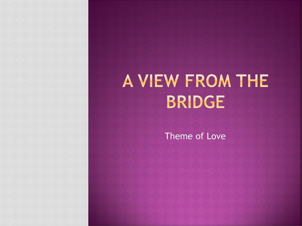 theme of love in a view from the bridge