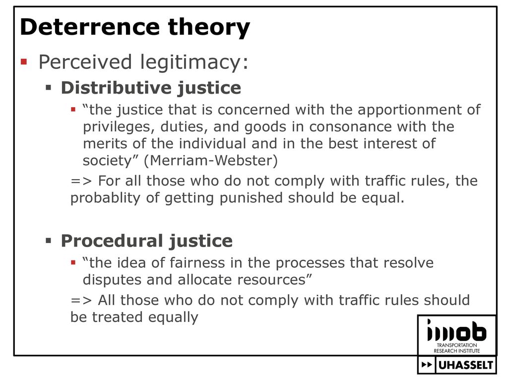 Deterrence theory Perceived legitimacy: Distributive justice