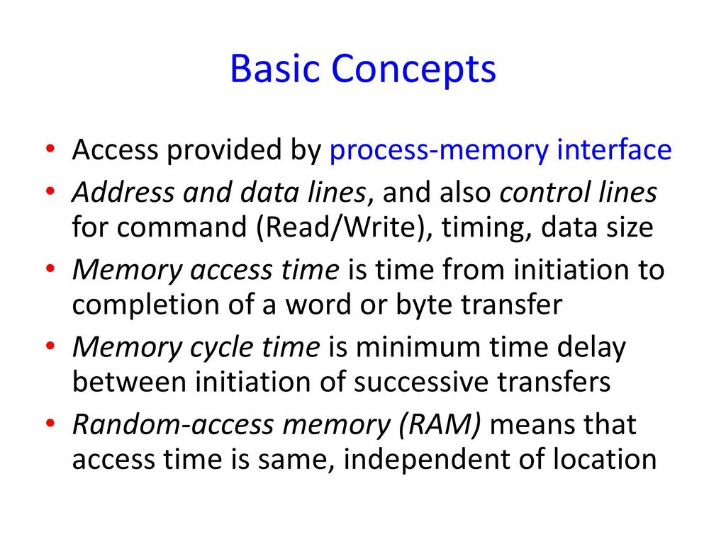 Basic Concepts Access provided by process-memory interface