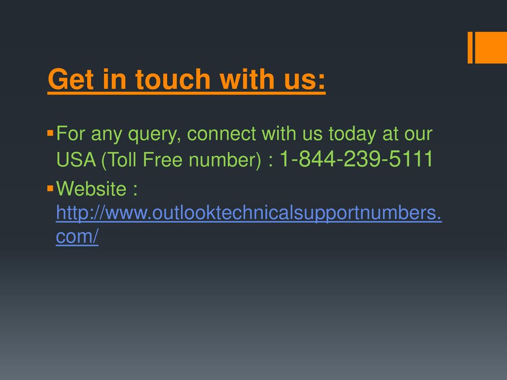Get in touch with us: For any query, connect with us today at our USA (Toll Free number) :