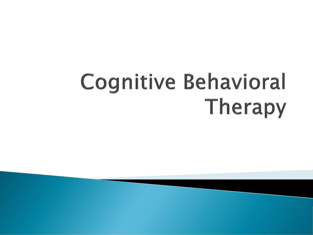 Cognitive Behavioral Therapy - ppt download