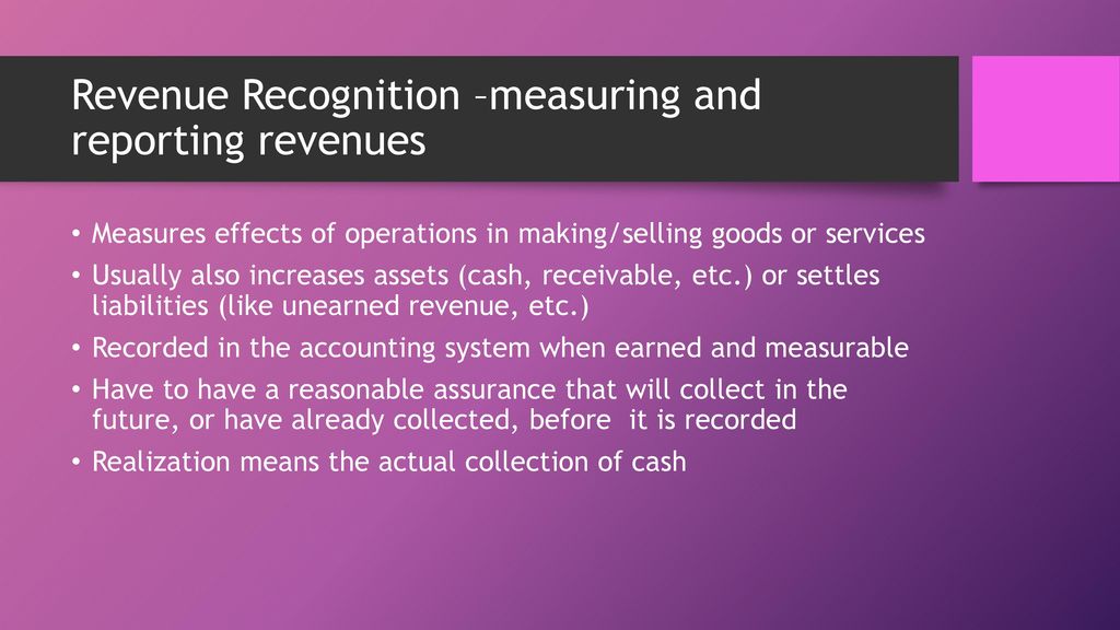 Revenue Recognition –measuring and reporting revenues