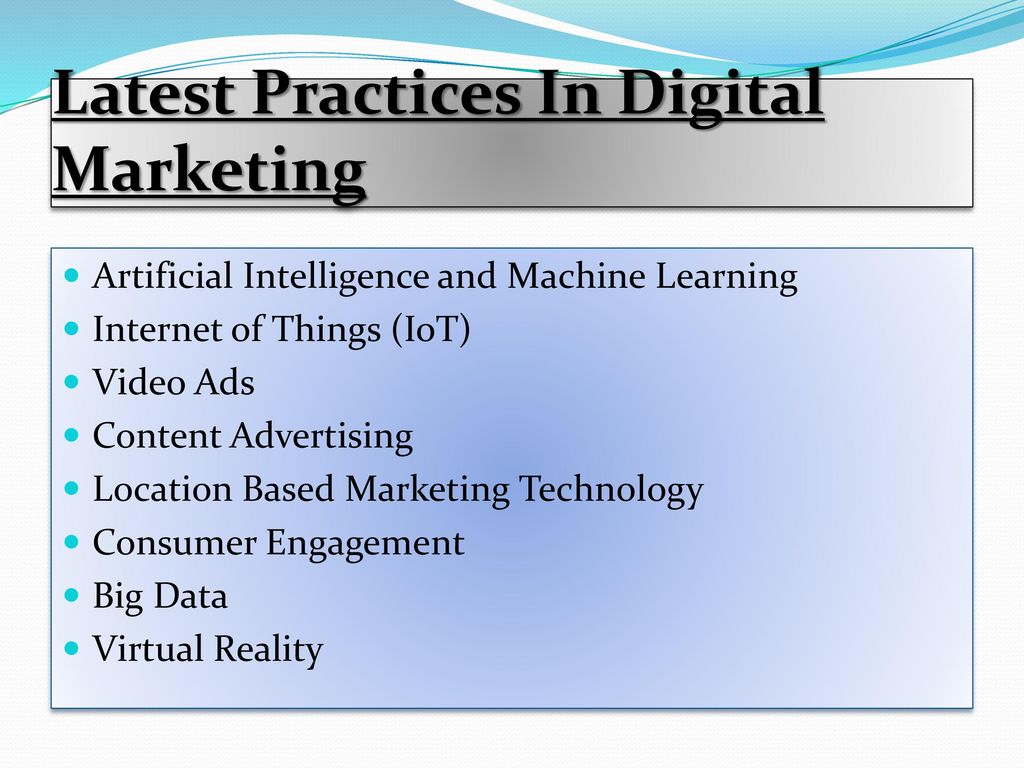 Latest Practices In Digital Marketing