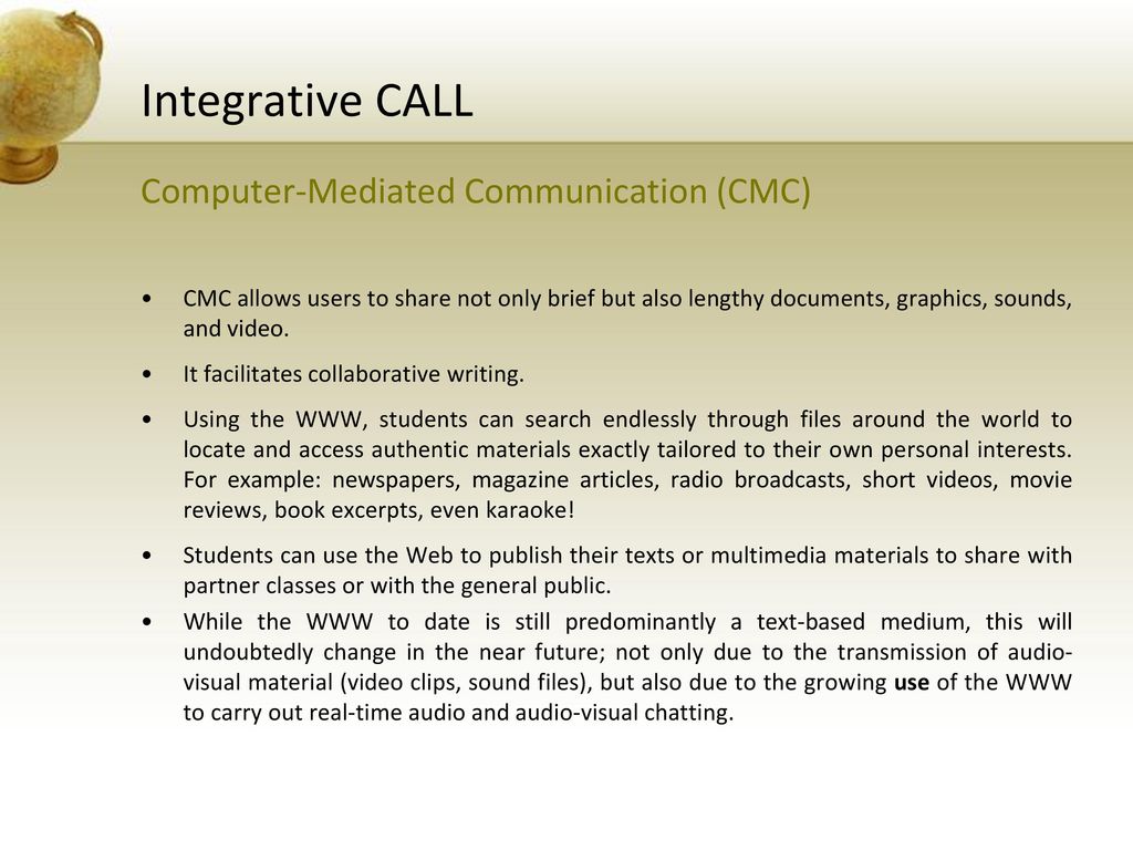 Integrative CALL Computer-Mediated Communication (CMC)