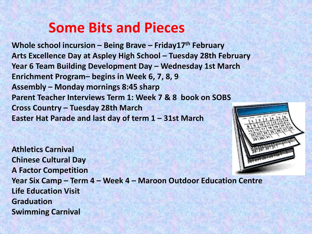 Some Bits and Pieces Whole school incursion – Being Brave – Friday17th February. Arts Excellence Day at Aspley High School – Tuesday 28th February.