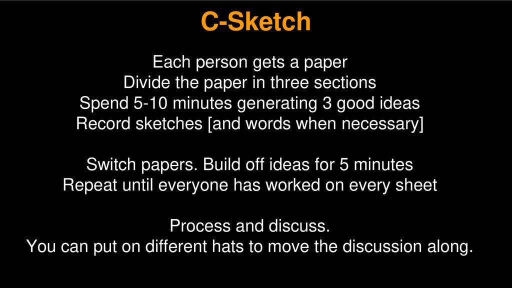 C-Sketch Each person gets a paper Divide the paper in three sections
