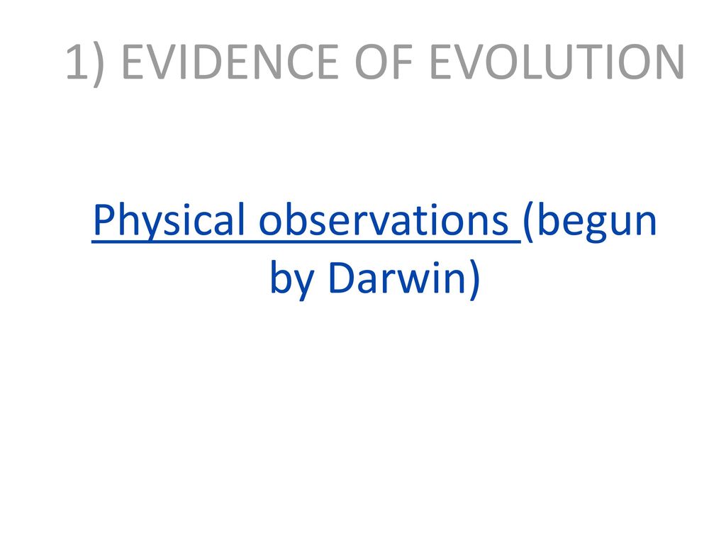 Physical observations (begun by Darwin)