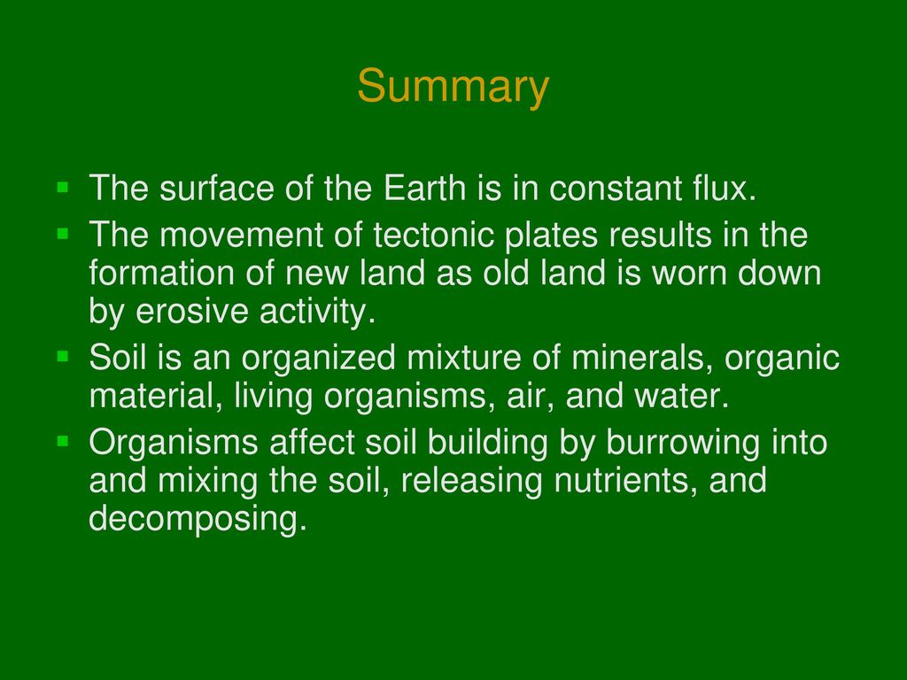 Summary The surface of the Earth is in constant flux.
