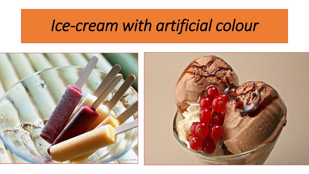 Ice-cream with artificial colour